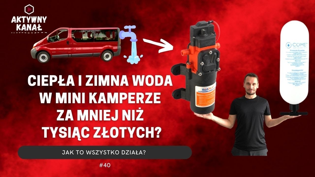 Ciepła i zimna WODA w mini kamperze za mniej niż tysiąc złotych. Jak działa cały układ wodny.