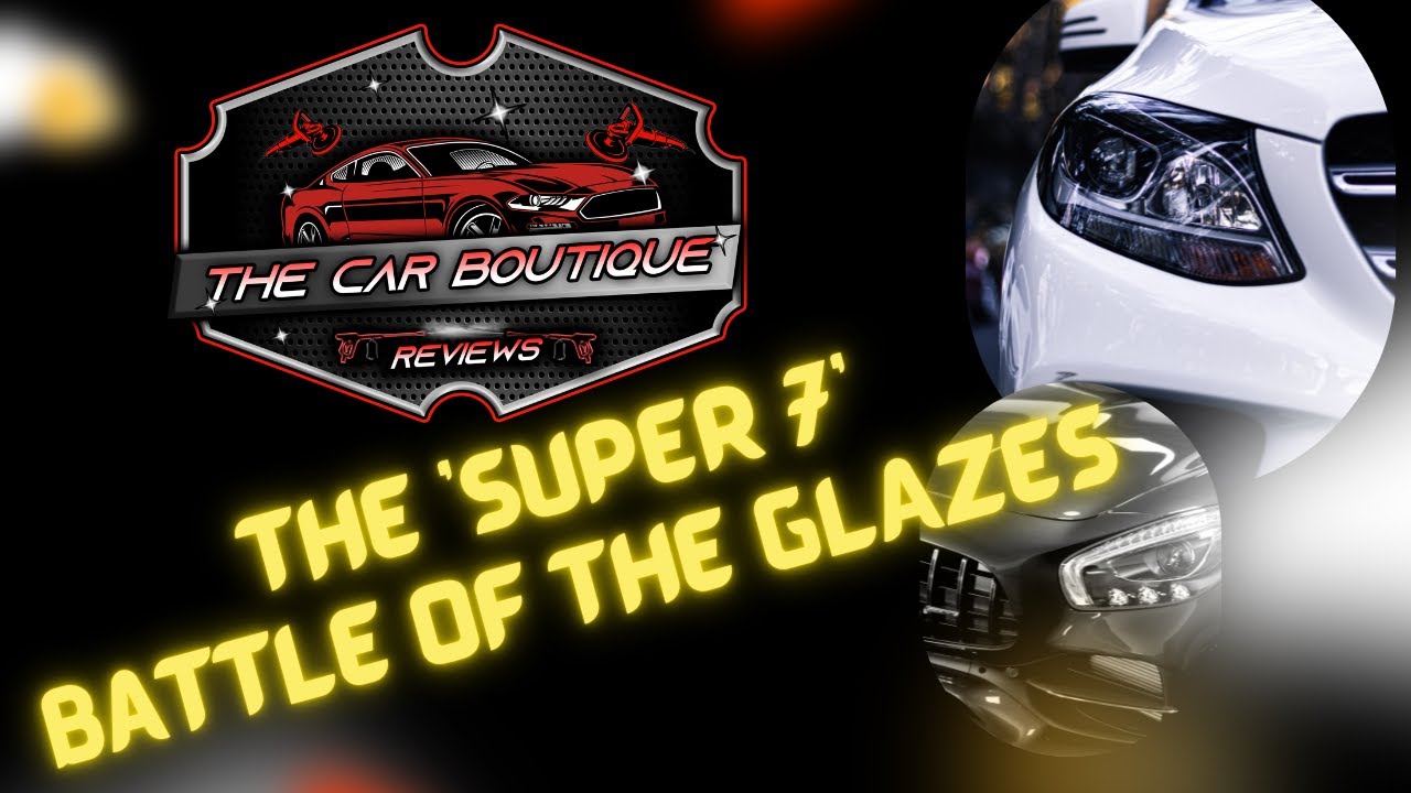 The Car Boutique presents: The 'Super 7' Battle of the GLAZES