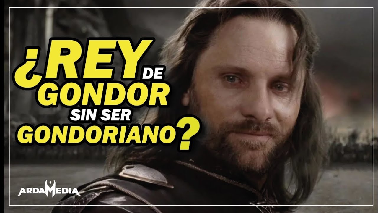 ¿Por qué ARAGORN es rey de Gondor sin ser gondoriano?| El Señor de los Anillos| #elseñordelosanillos