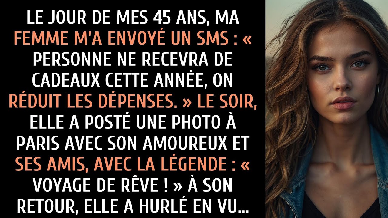 LE JOUR DE MON ANNIVERSAIRE,MA FEMME A DIT « PAS DE CADEAUX, JE RÉDUIS LES COÛTS»PUIS S'EST ENVOLÉE