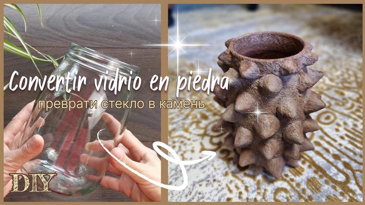 ПРЕВРАТИТЕ СТЕКЛО В КАМЕНЬ - DIY. Декорирование стеклянной банки