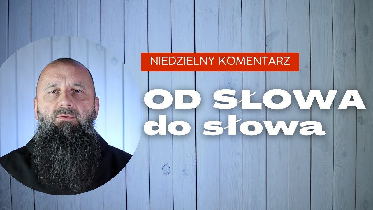 Komentarz do Ewangelii | J 3, 16-18 | Od Słowa do słowa | Augustyn Zygmunt OFM |