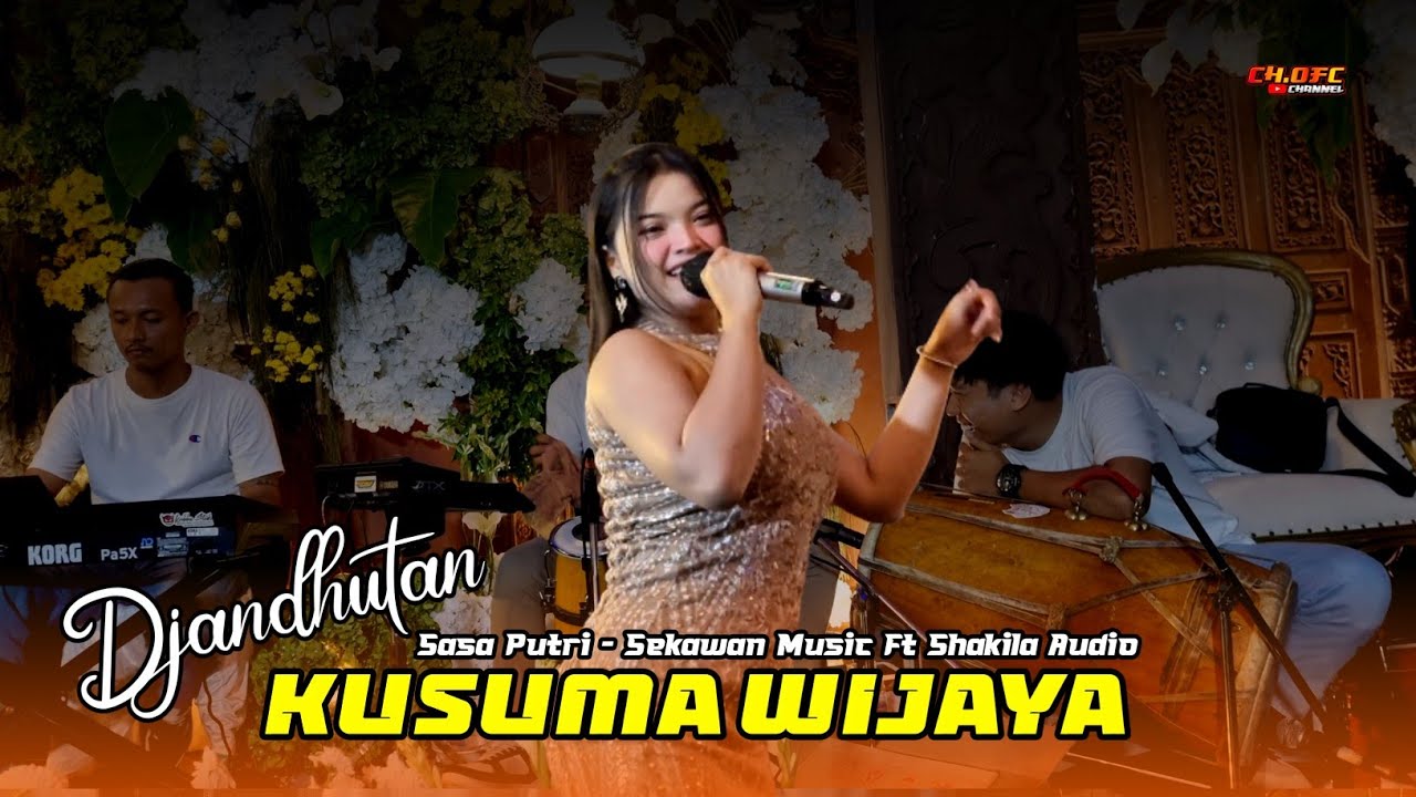 KUSUMA WIJAYA | SASA PUTRI Djandhut Sekawan Music Ft Shakila Audio