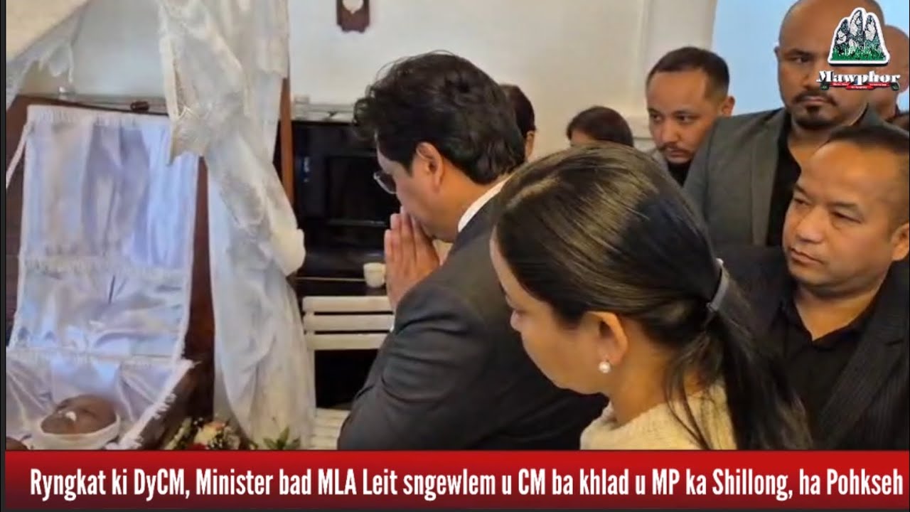 Ryngkat ki DyCM, Minister bad MLA Leit sngewlem u CM ba khlad u MP ka Shillong, ha Pohkseh