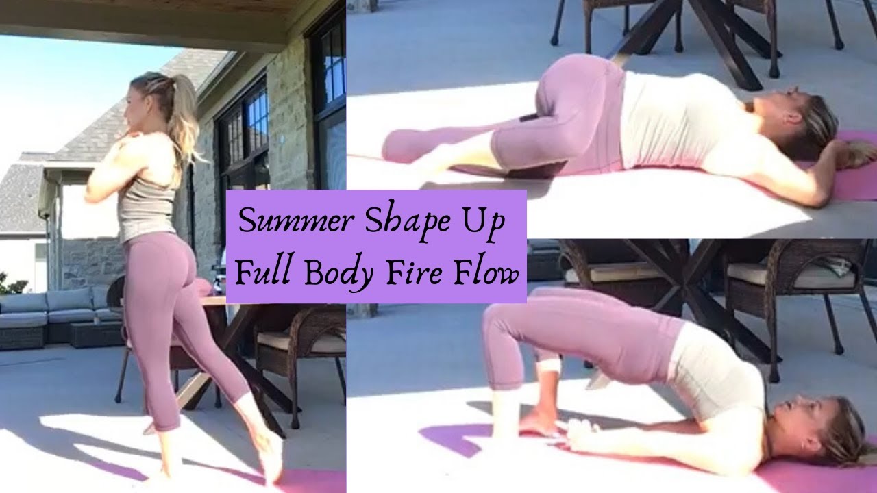 Summer Shape Up Challenge - Day 1 - Full Body Fire Flow