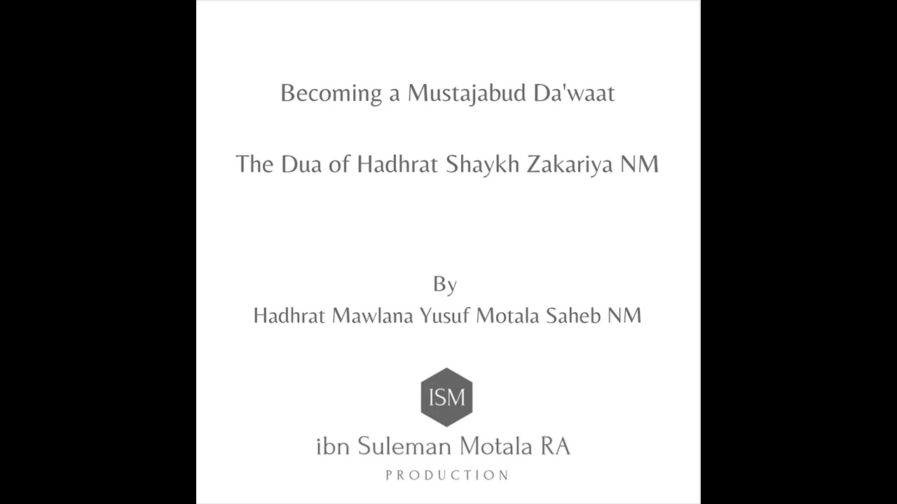 The Dua of Hadhrat Shaikh Zakariya Saheb NM. By Hadhrat Mawlana Yusuf Motala Saheb NM.
