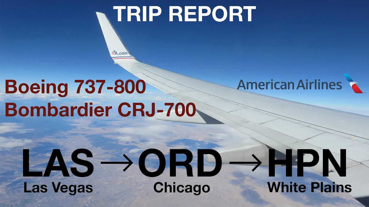 TRIP REPORT I American Airlines I LAS-ORD-HPN I Main Cabin I Boeing 737-800 + Bombardier CRJ-700