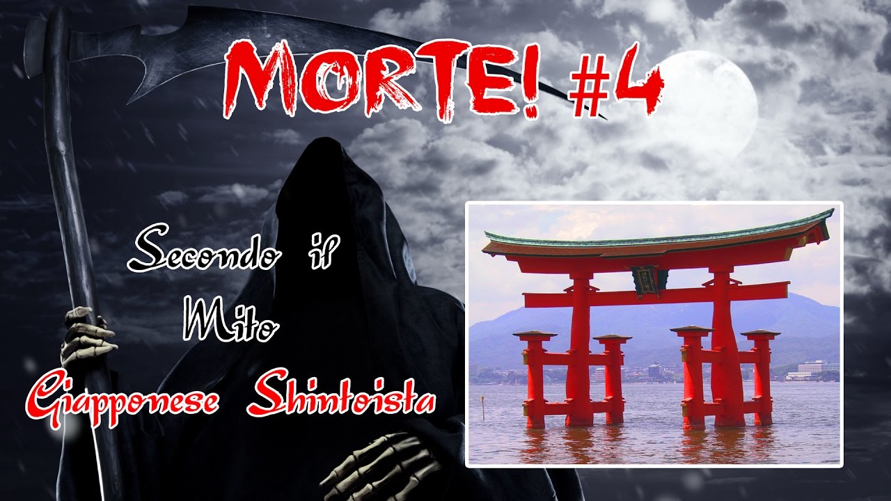 Morte! #4 - Secondo il Mito Giapponese-Shintoista
