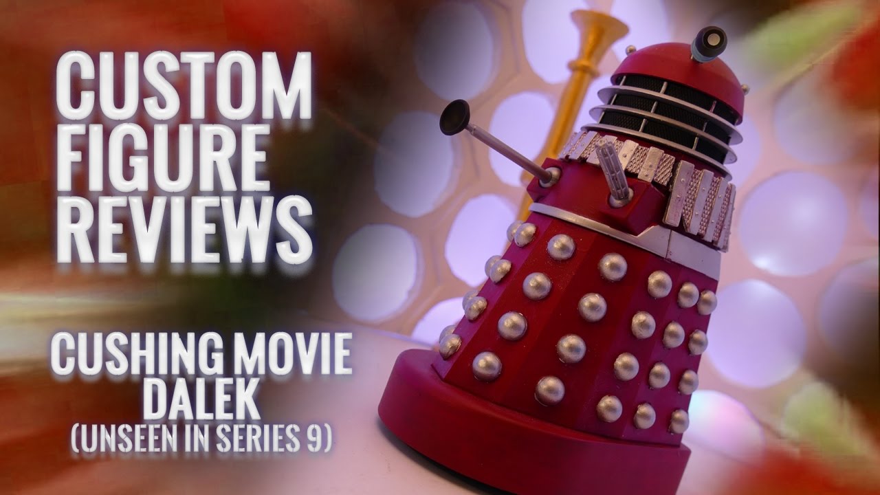 Custom Figure Review - S2 - 4. Series 9 Cushing Style Dalek