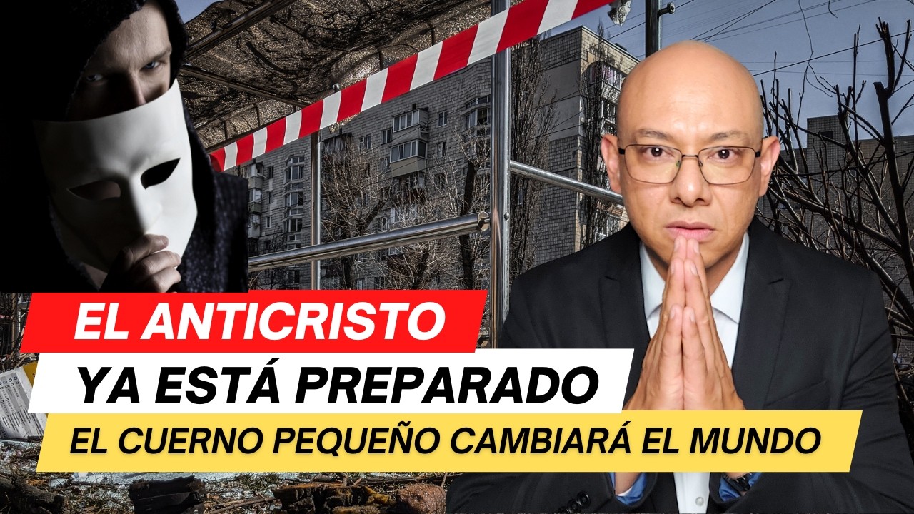 El Anticristo ya está preparado. El cuerno pequeño cambiará el mundo - Andry Carías - (Clase 10)