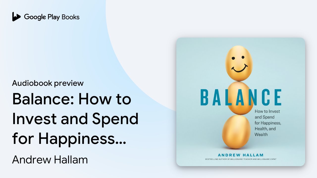 Balance: How to Invest and Spend for Happiness,&hellip; by Andrew Hallam &middot; Audiobook preview