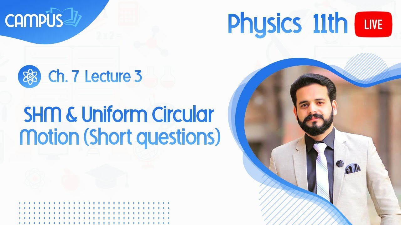 11th Physics Live, Ch 7,  SHM & Uniform Circular Motion (Short questions)  - 11th Physics book 1 liv