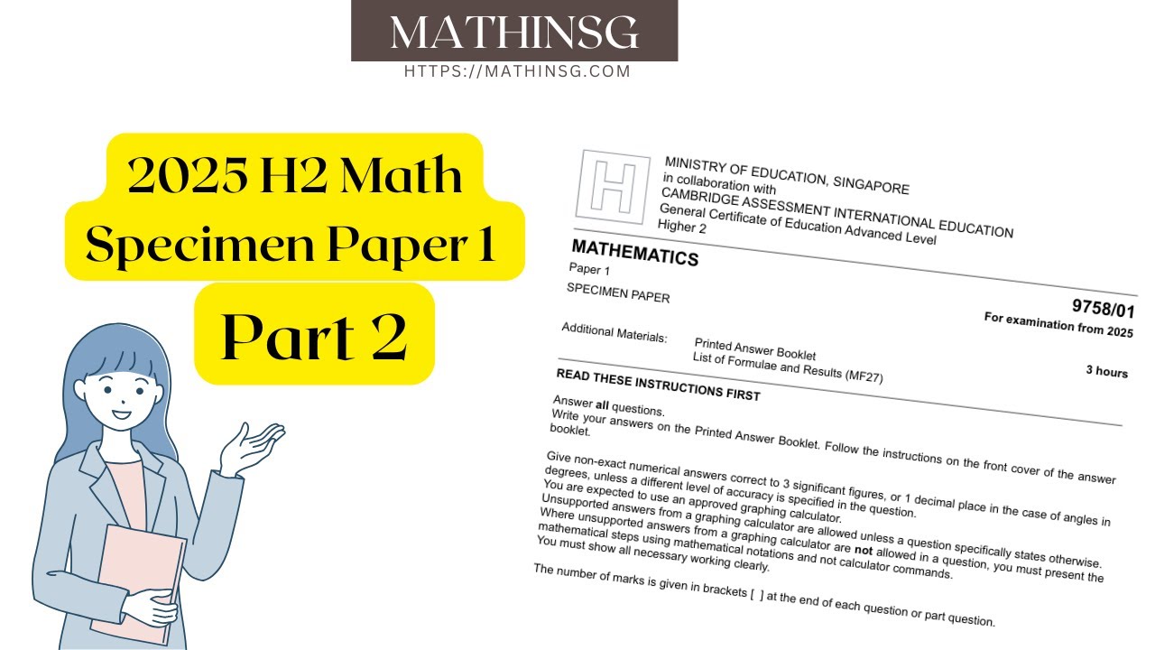 H2 Math 2025 Specimen Paper 1 Part 2 Explained Questions 6 to 11
