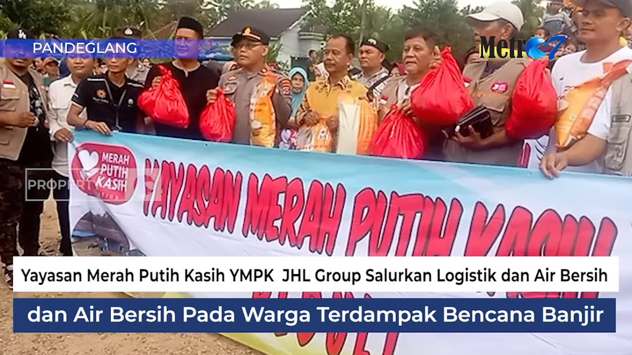 Yayasan Merah Putih Kasih JHLGroup Salurkan Logistik & Air Bersih Pada WargaTerdampak Bencana Banjir