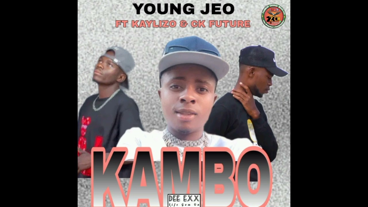 Young_jeo_ft_kaylizo_&_ck_future_-_kambo //Dee Exx music promotion