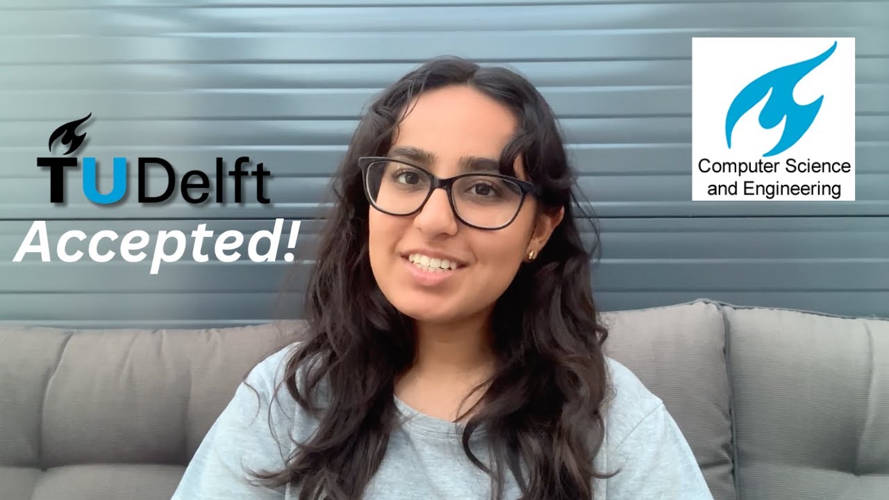 How I Got Into TU Delft BSc Computer Science and Engineering (2024)
