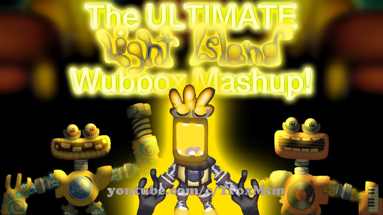 The Ultimate Light Island Wubbox Mashup!