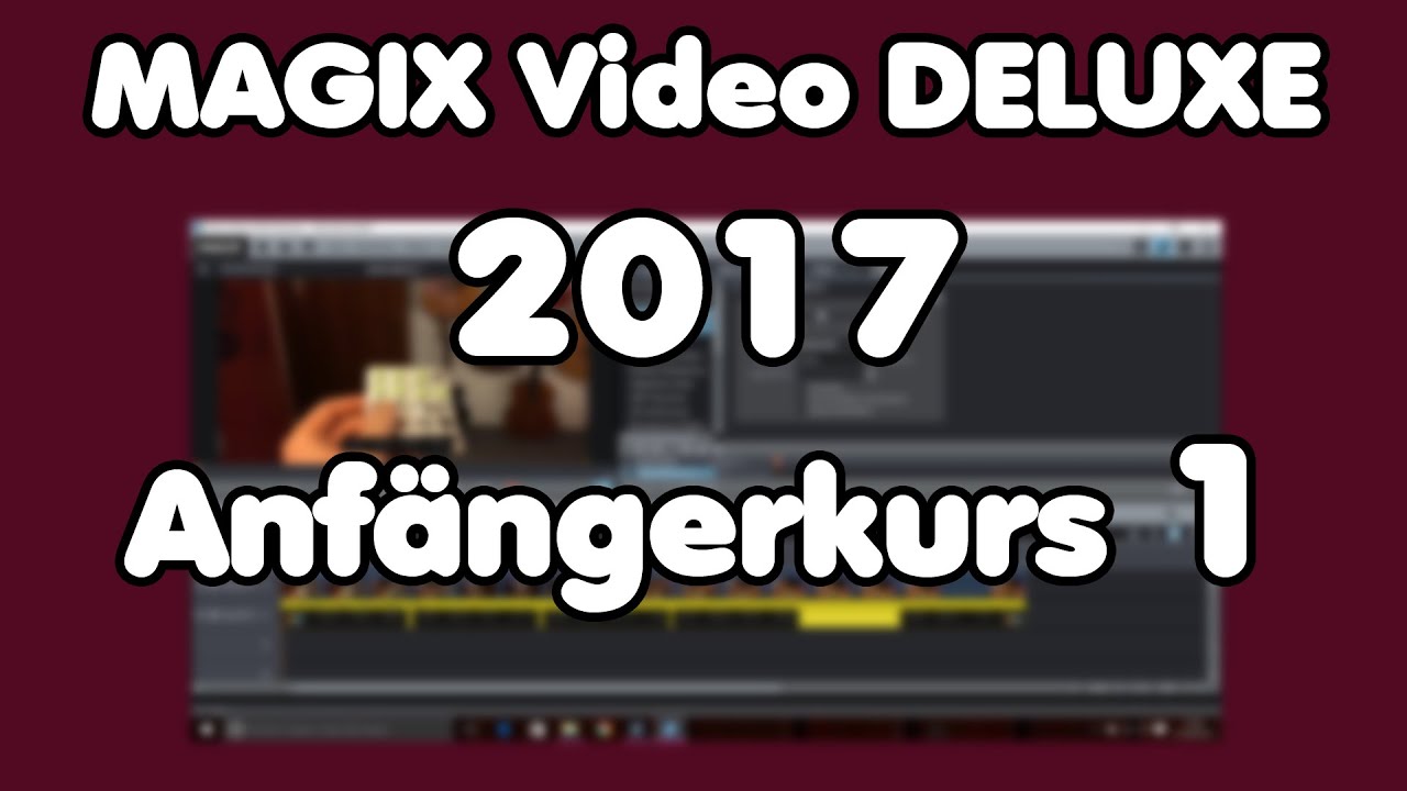 MAGIX Video Deluxe 2017 pro Tutorial |  Projekte erstellen, Videos schneiden | ANFÄNGERKURS #1