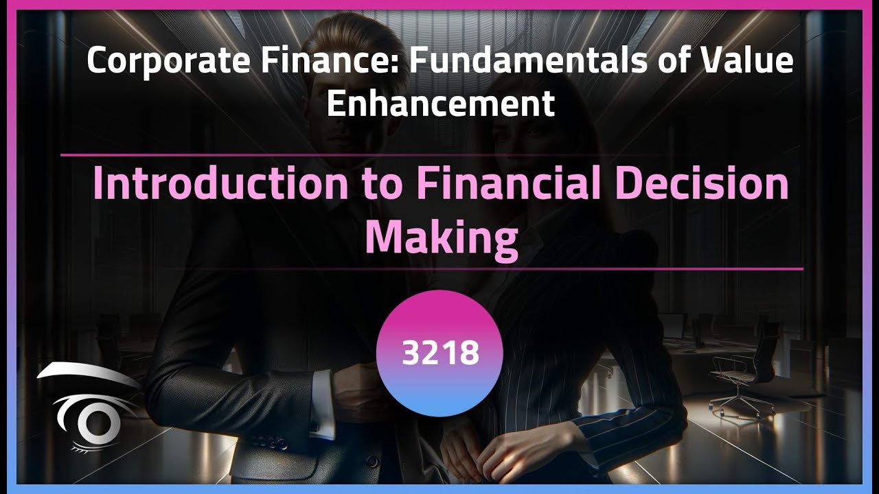 Introduction to Financial Decision Making | Exclusive Lesson