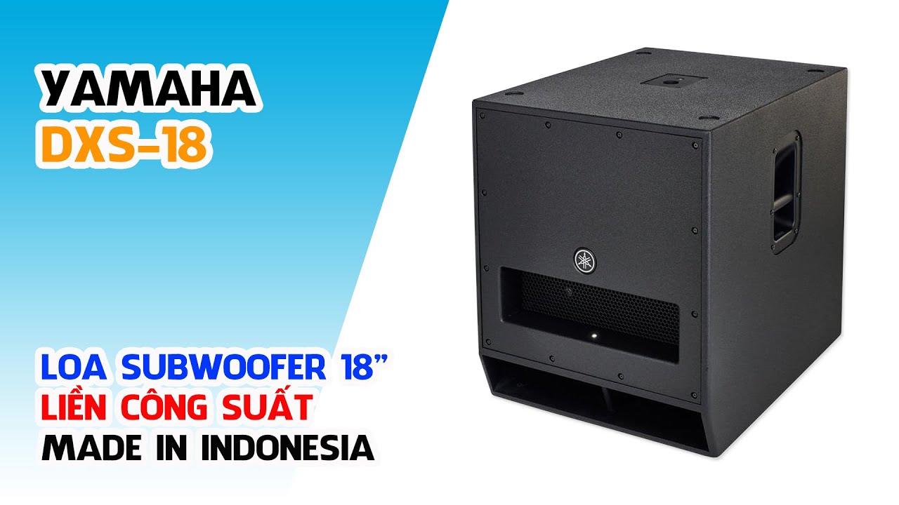 YAMAHA DXS-18 // LOA SUB BASS 50 LIỀN CÔNG SUẤT 1020W