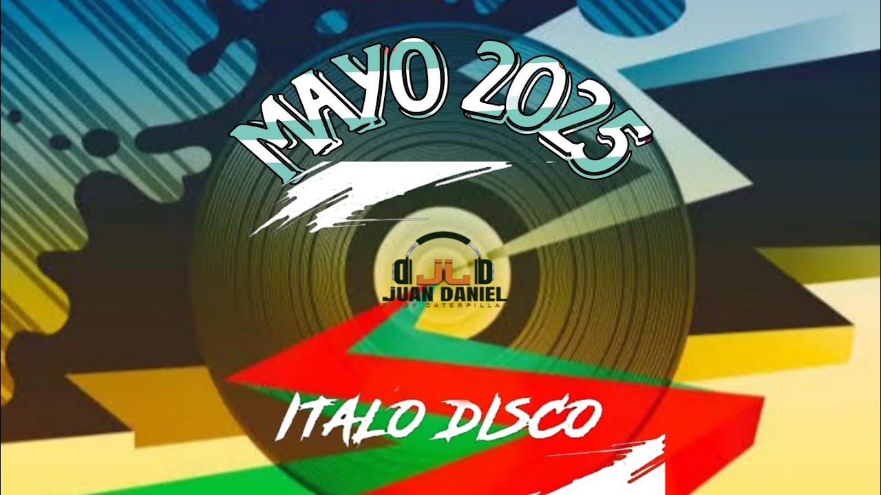 Music By Italo Disco Juan Daniel DJ Mayo 2025 #italodisco #highenergy #mayo2025