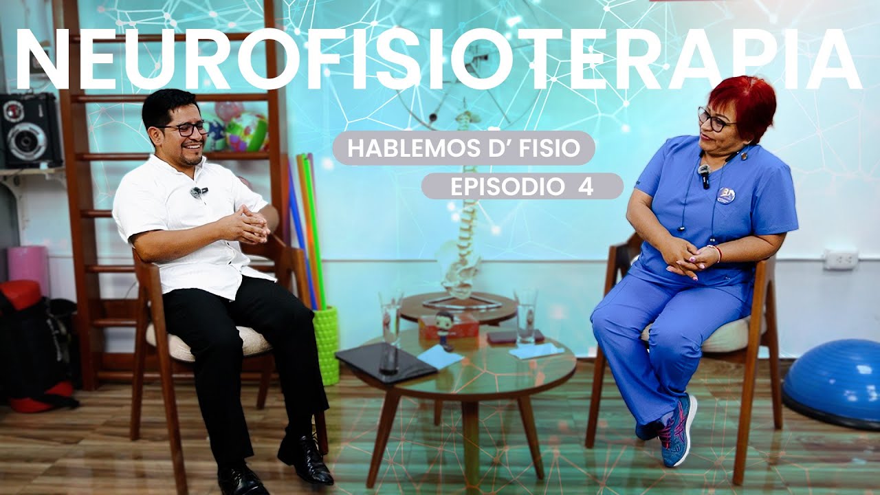 NEUROFISIOTERAPIA - / LILY PALACIOS/ EPI.04 HABLEMOS D' FISIO