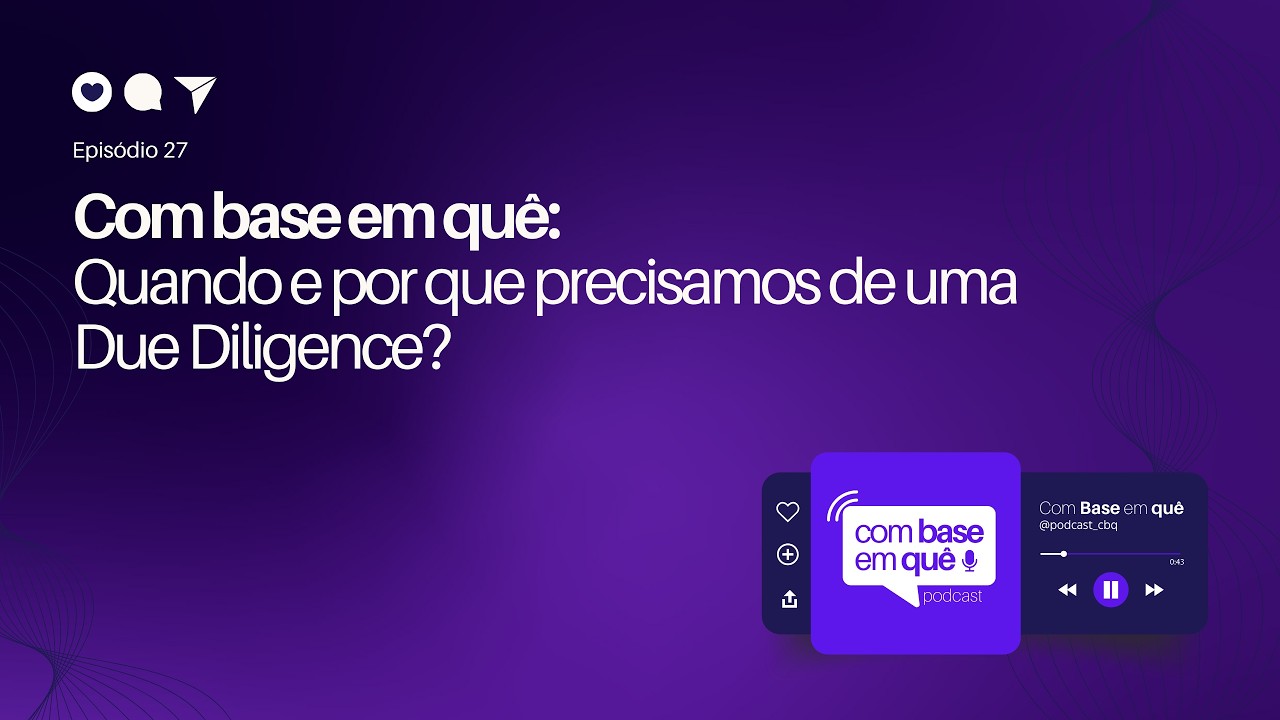 Quando e por que precisamos de uma Due Diligence?