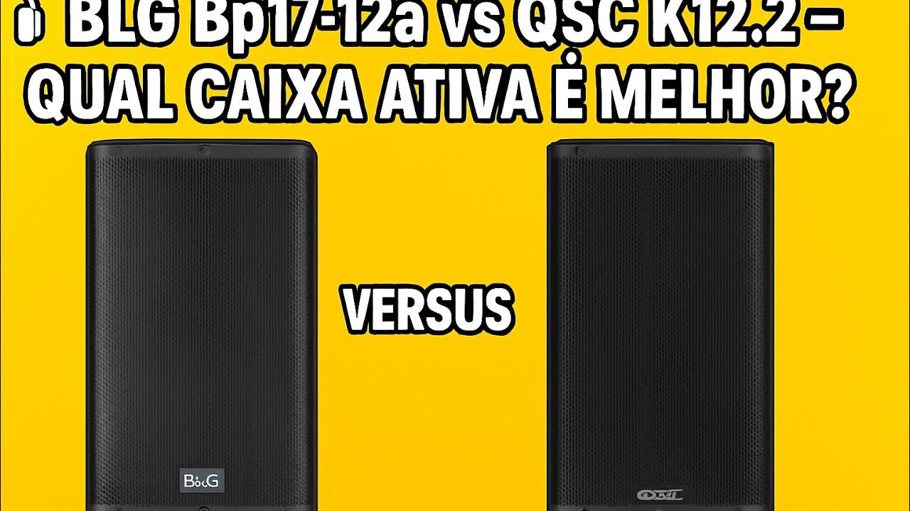 🎧 BLG Bp17-12a vs QSC K12.2 – Qual Caixa Ativa É Melhor? 🔊 Teste Real e Comparação Completa!