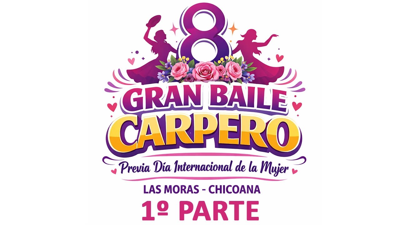 GRAN BAILE CARPERO DIA INTERNACIONAL DE LA MUJER 1era PARTE, CLUB JUVENTUD UNIDA, LAS MORAS - SALTA