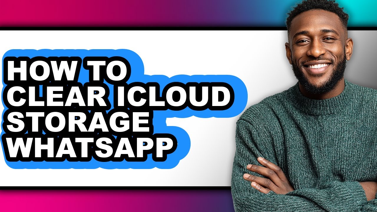 How to Clear Icloud Storage Whatsapp - Full Guide