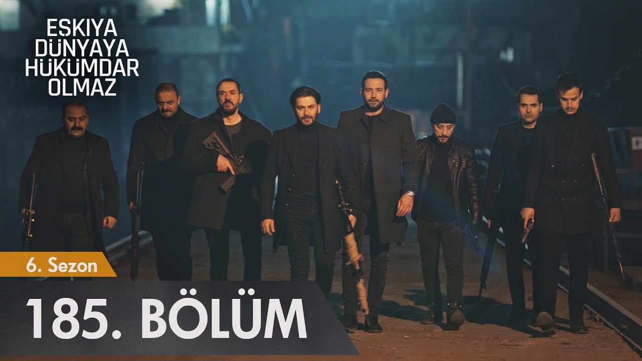 Eşkıya D&uuml;nyaya H&uuml;k&uuml;mdar Olmaz 185. B&ouml;l&uuml;m
