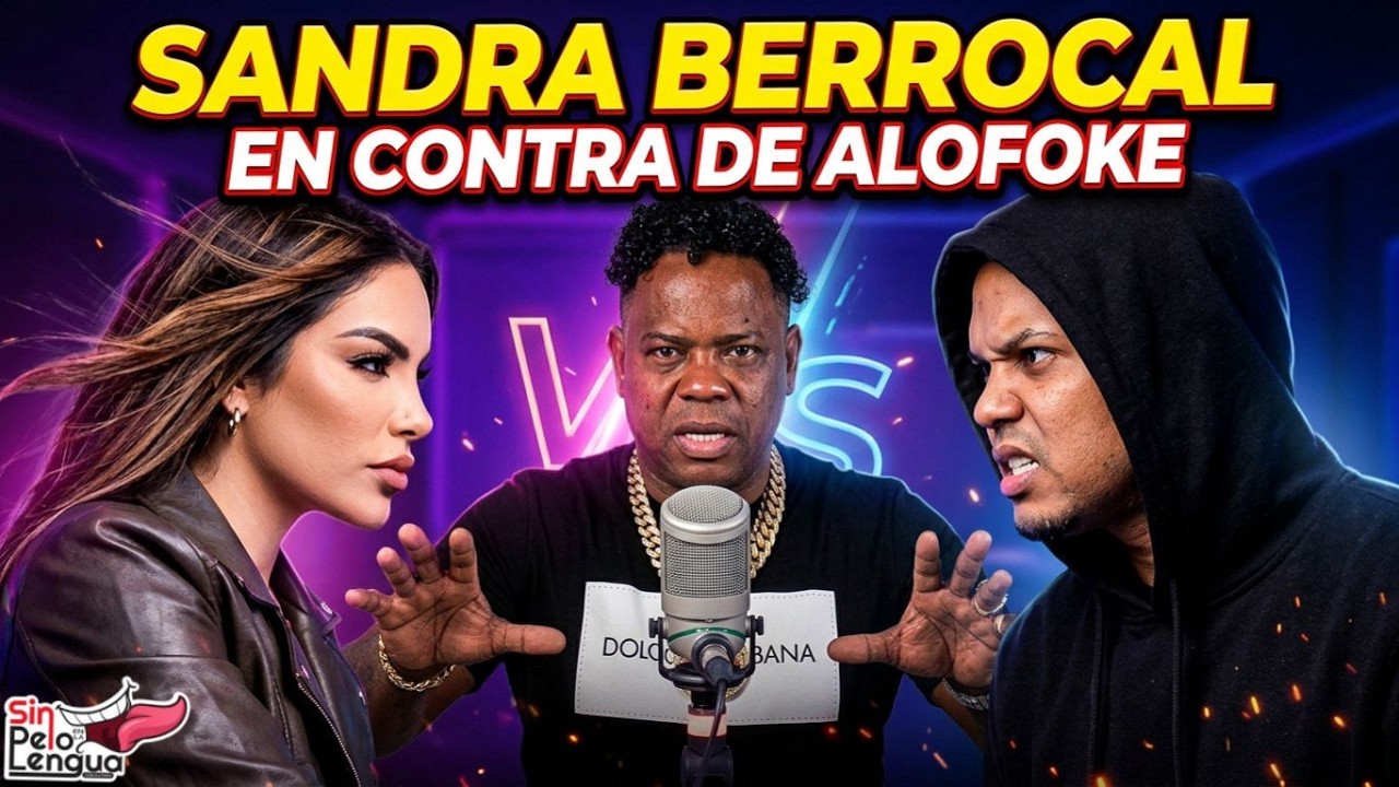 SANDRA BERROCAL EN CONTRA DE ALOFOKE | #sinpeloenlalengua
