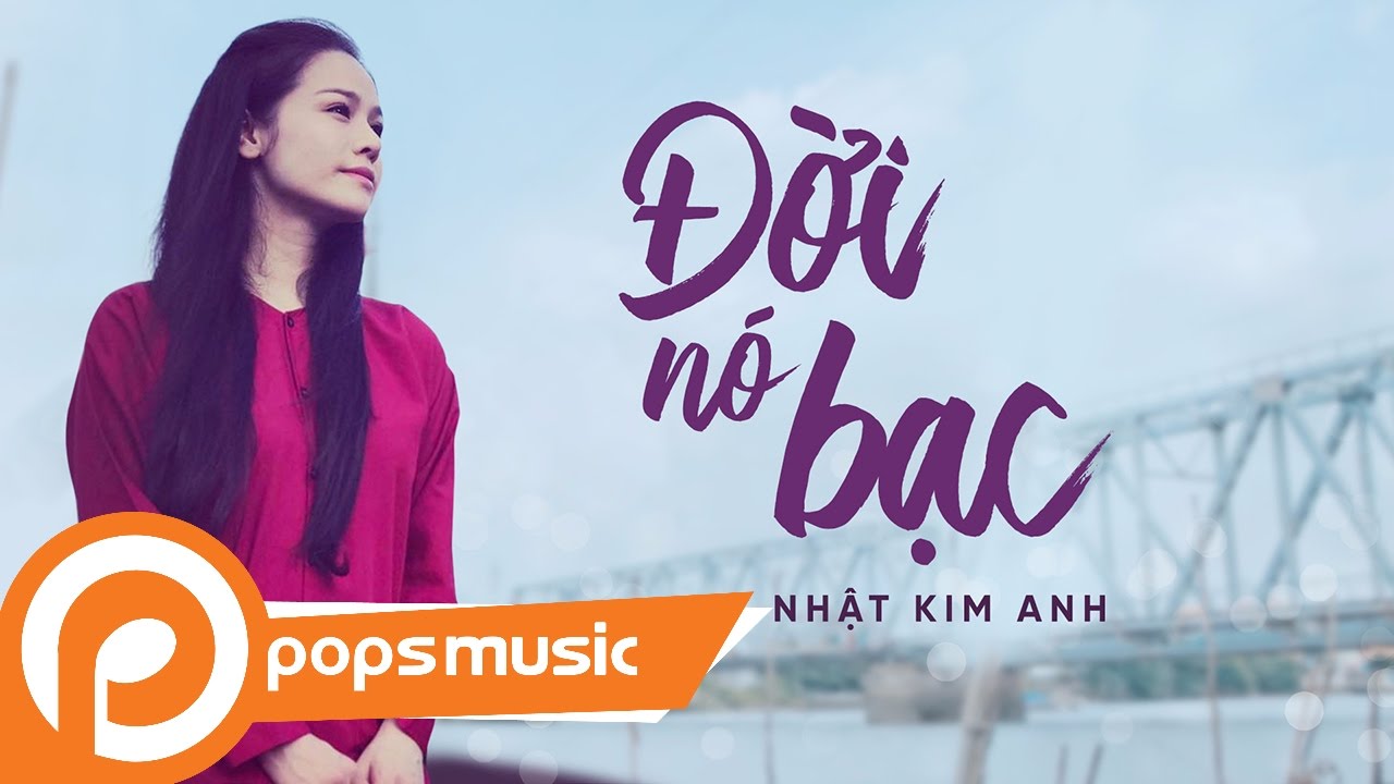 Đời Nó Bạc | Nhật Kim Anh | Official MV