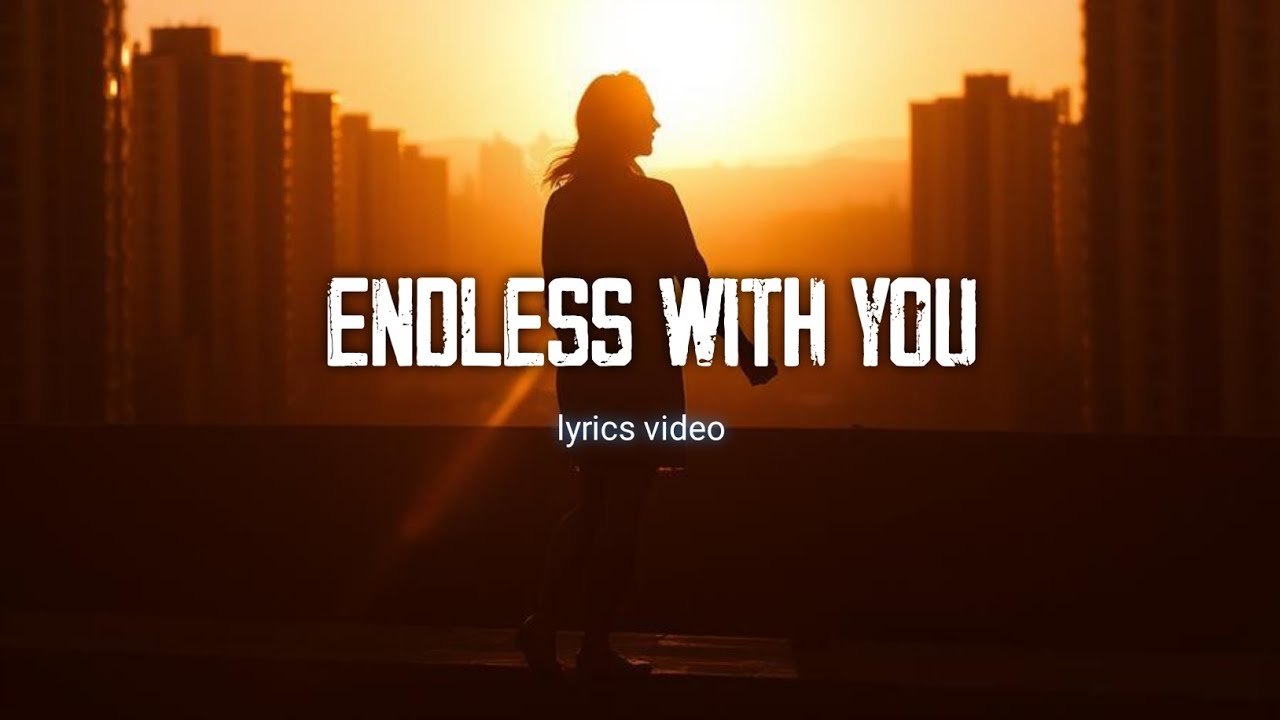 Endless With You – Forever in Your Arms | Xly (Lyrics)