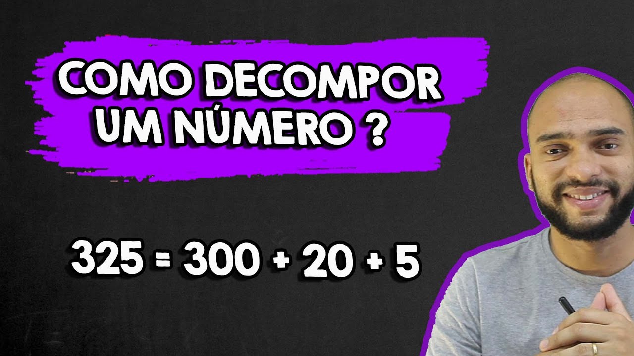 COMO DECOMPOR UM N&Uacute;MERO? | SISTEMA DE NUMERA&Ccedil;&Atilde;O