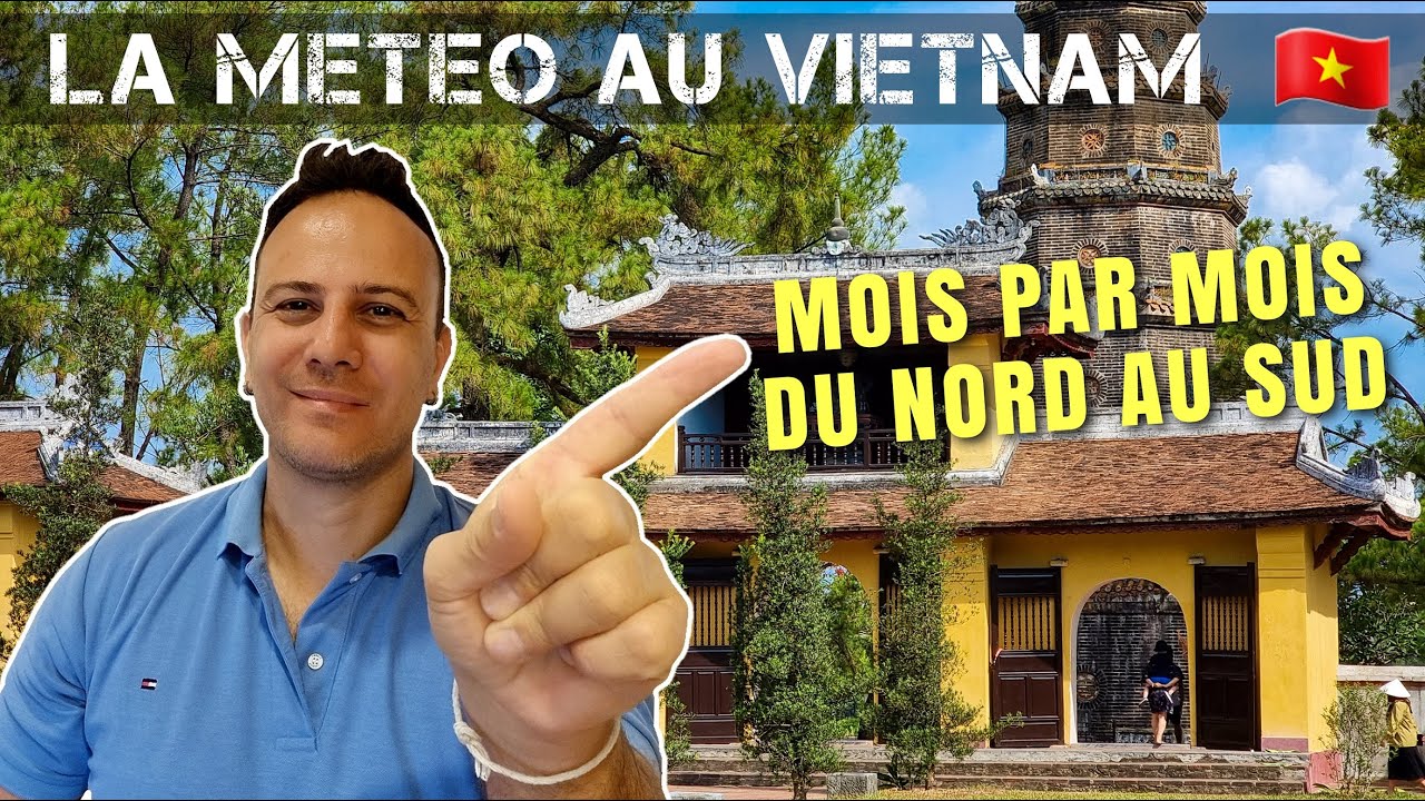 La météo au Vietnam mois par mois du nord au sud