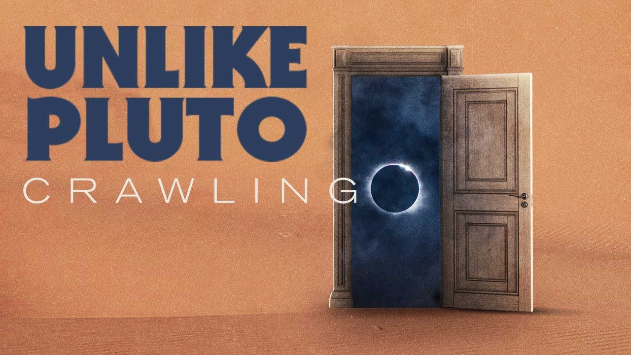 Unlike Pluto - Crawling