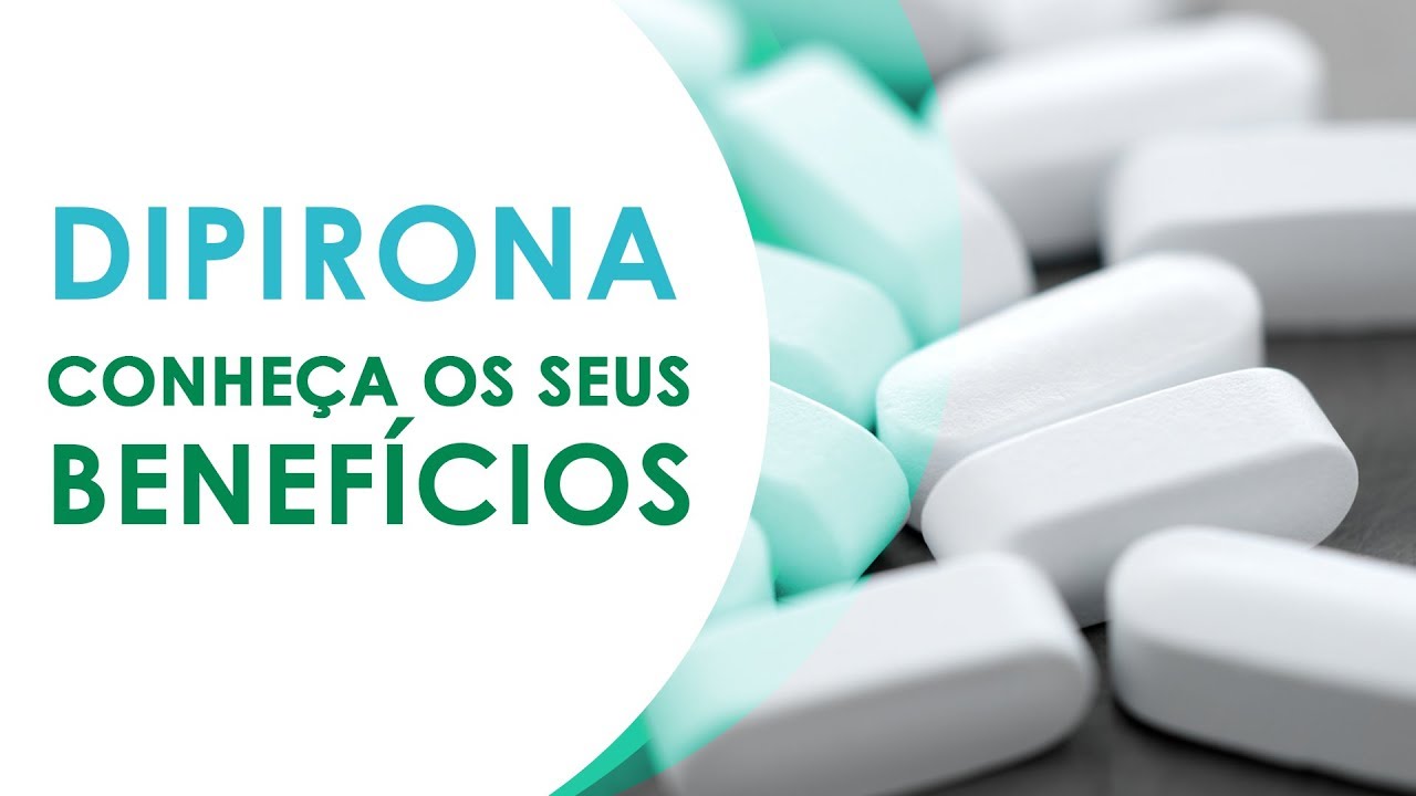 DIPIRONA - Conhe&ccedil;a os Seus Benef&iacute;cios!