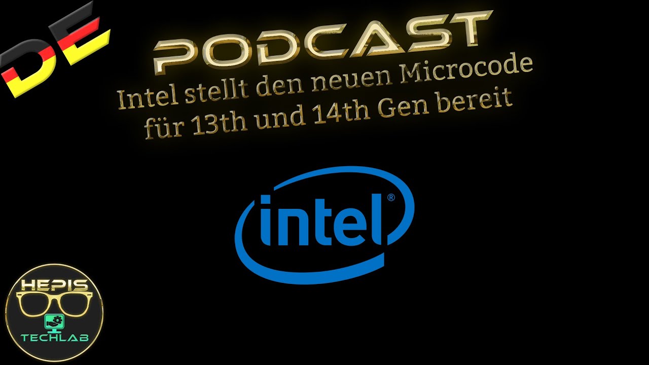 Podcast: Intel stellt den neuen Microcode für 13th und 14th Gen bereit