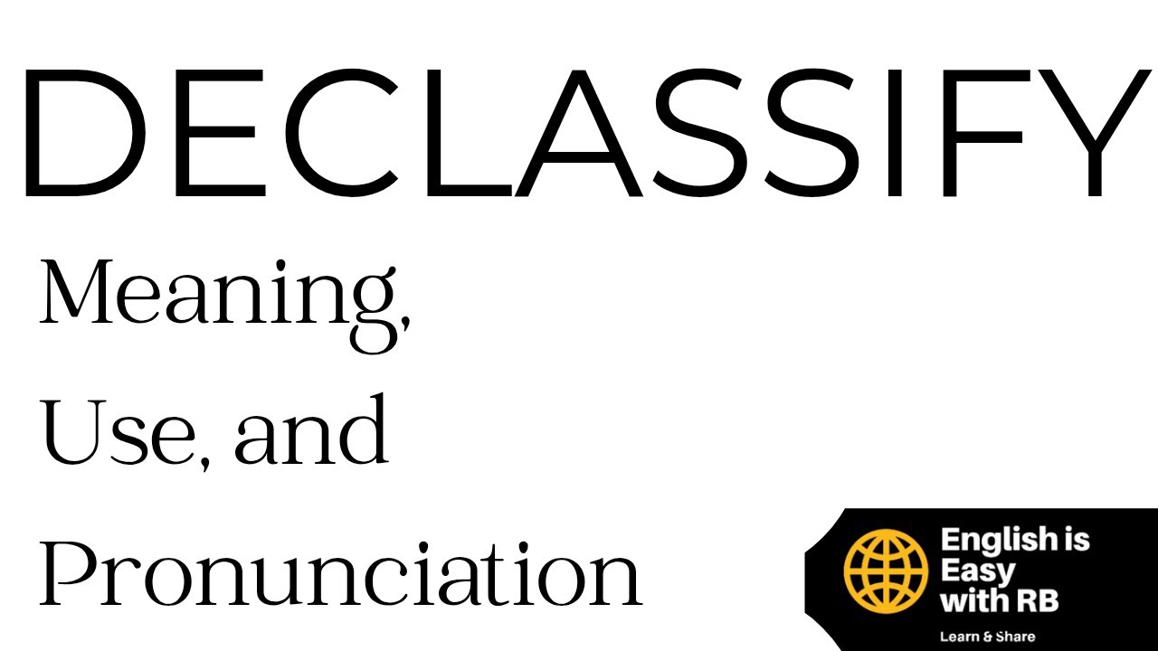 DECLASSIFY MEANING
