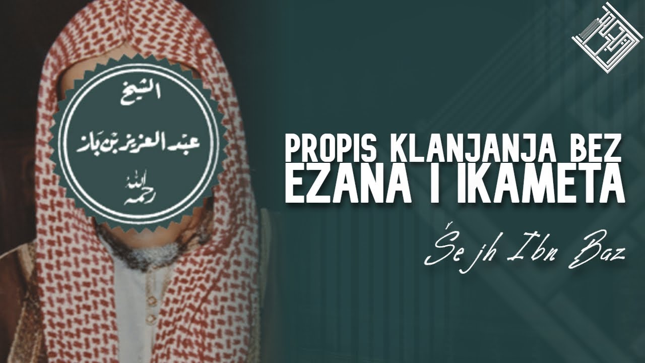 🛑 PROPIS KLANJANJA BEZ EZANA I IKAMETA! Šejh Ibn Baz