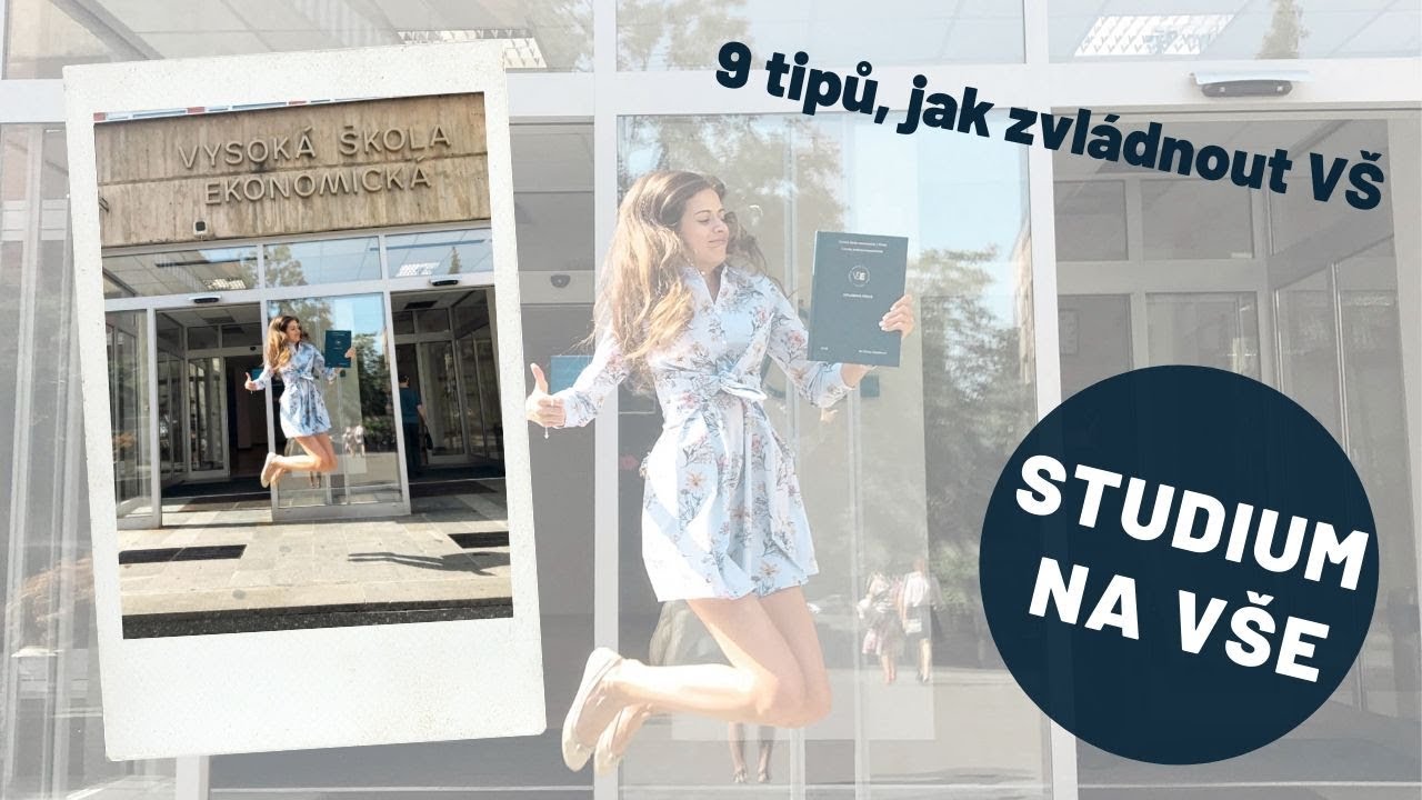 Studium na VŠE: Mé highlighty & faily + 9 tipů, jak zvládnout vysokou školu