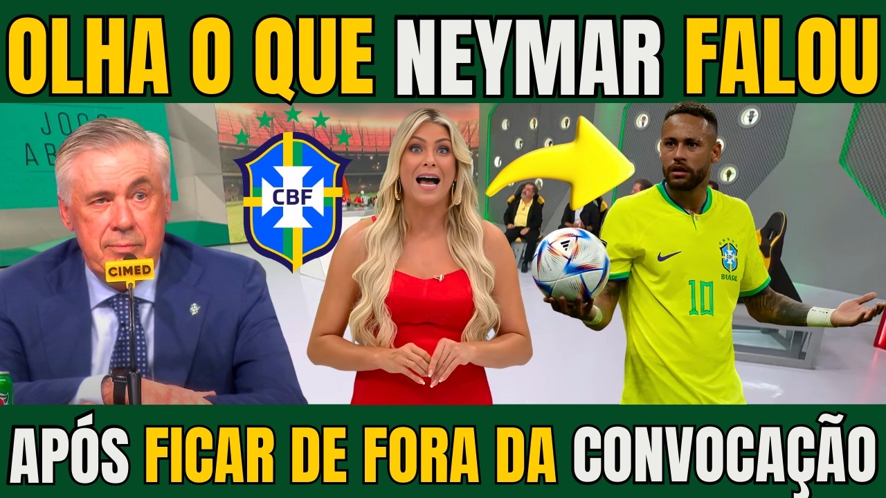 JOGO ABERTO! NEYMAR SE PRONUNCIONA SOBRE FICAR DE FORA DA CONVOCAÇÃO / NOTICIAS DA SELEÇÃO