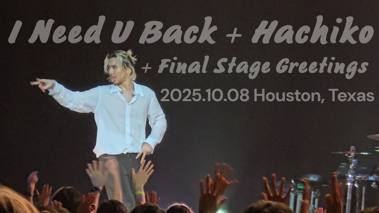 251008 I Need U Back + Hachiko (ハチ公) + Final stage greetings - Fujii Kaze - Houston [4K FANCAM]