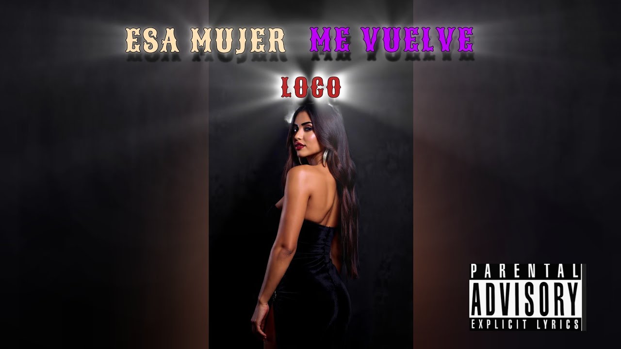ESA MUJER ME VUELVE LOCO