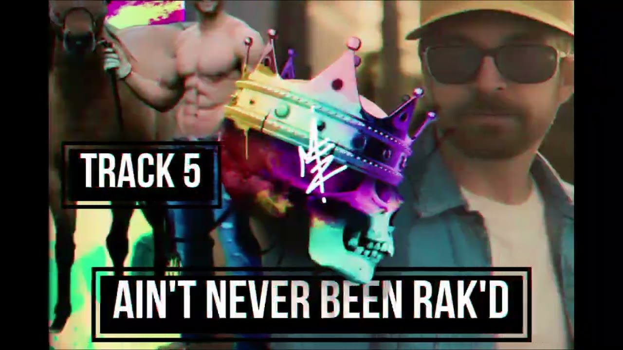 Ain't Never Been Rak'd / Track 5 / 