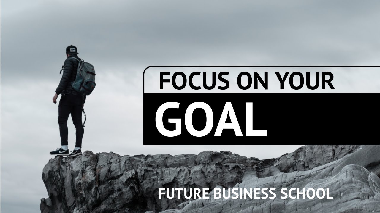 Focus on your goal | FBS | Future Business School