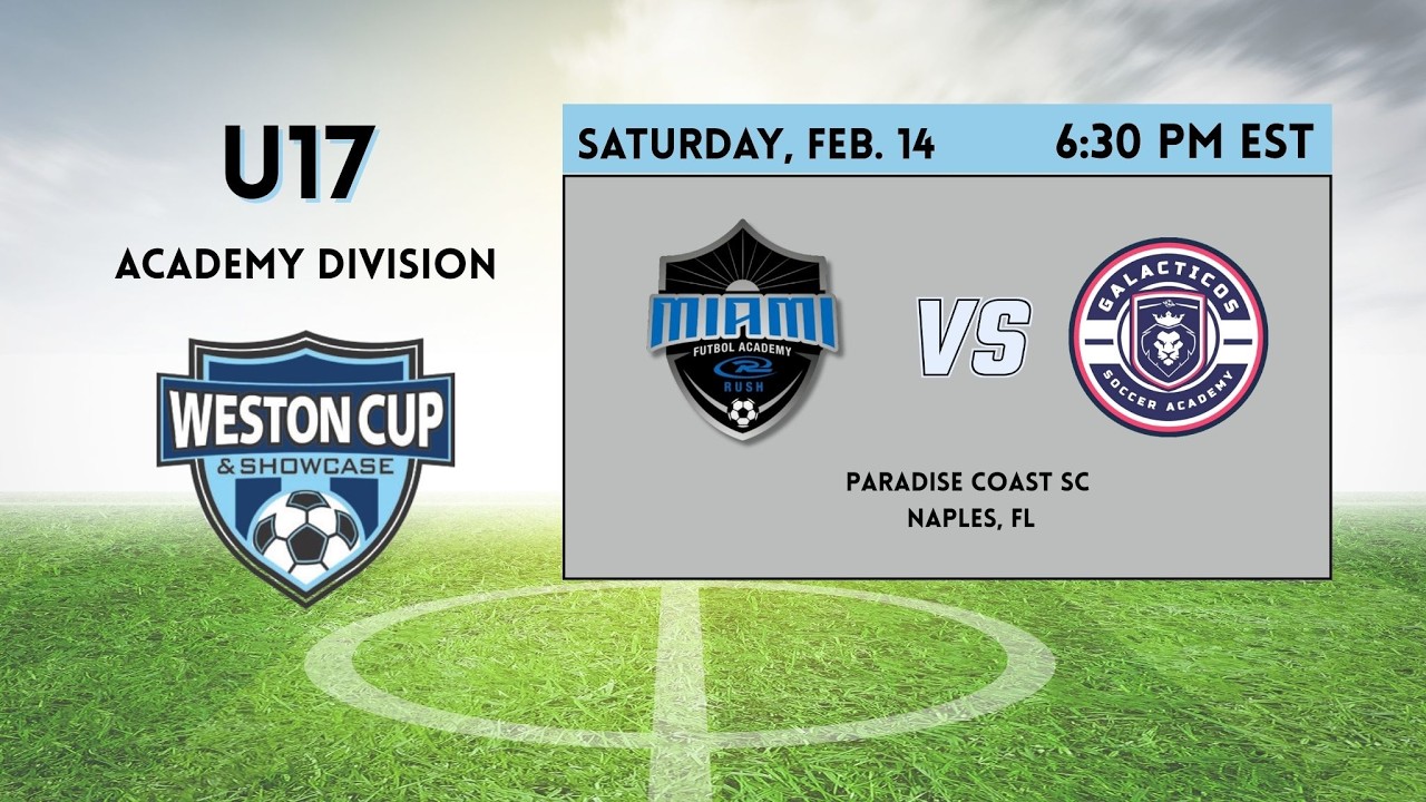 U17 MLS Next AD  | Miami Futbol Academy Rush vs Galacticos Academy