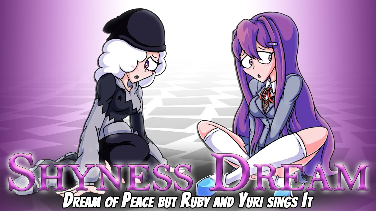 Shyness Dream (Dream of Peace but Ruby and Yuri sings It) - FNF Cover