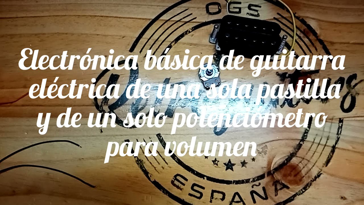 electrónica básica de guitarra de 1 pastilla y 1 potenciómetro de volumen